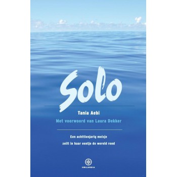 Solo - Een achttienjarig meisje zeilt alleen de wereld rond. 5e druk